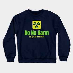 Do no harm Crewneck Sweatshirt